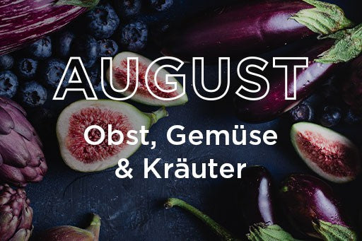 Saisonales Obst und Gemüse im August